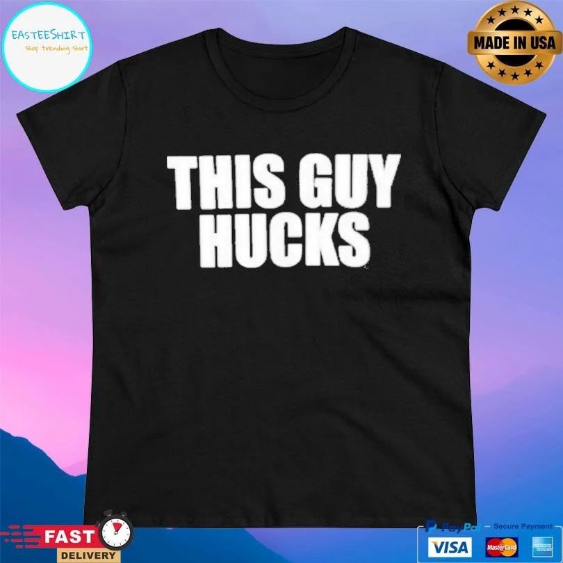 This Guy Hucks T-shirts