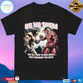 Us Vs Them We All Pray To God While They Worship The Devil T-shirts