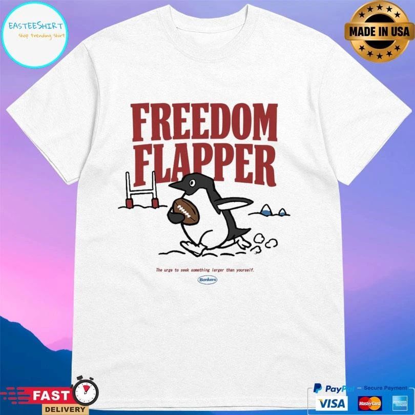 Freedom Flapper Penguin The Urge To Seek Something Larger Than Yourself T-shirts
