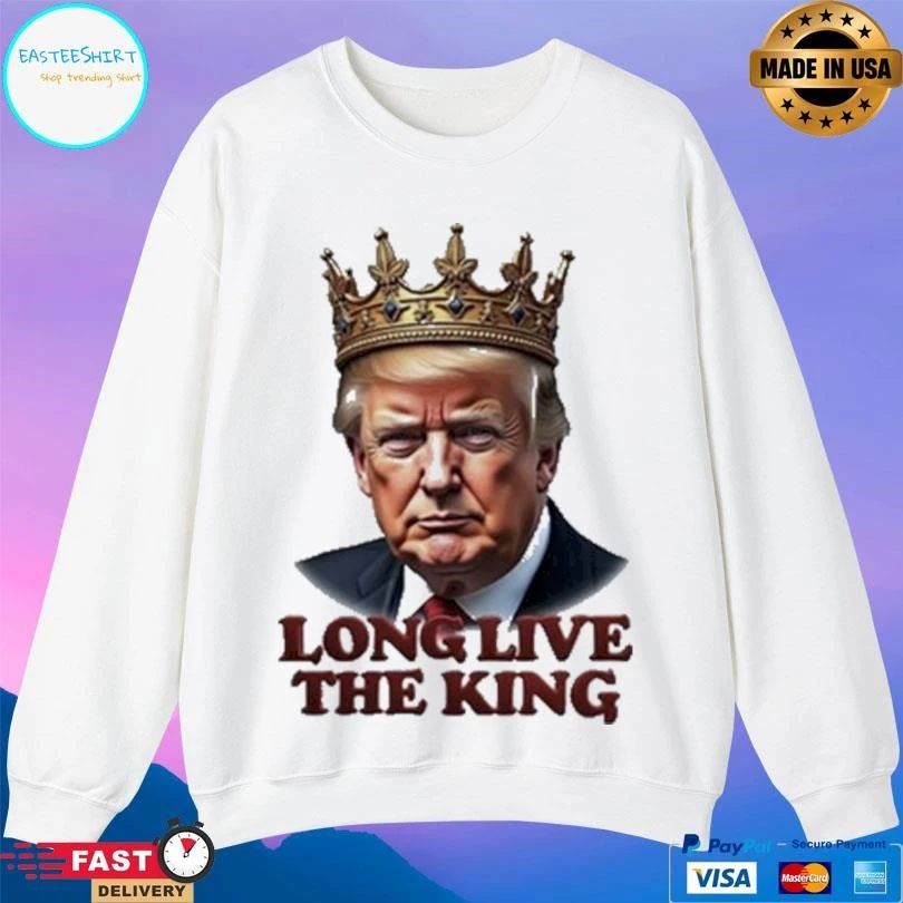 Trump Long Live The King T-shirts