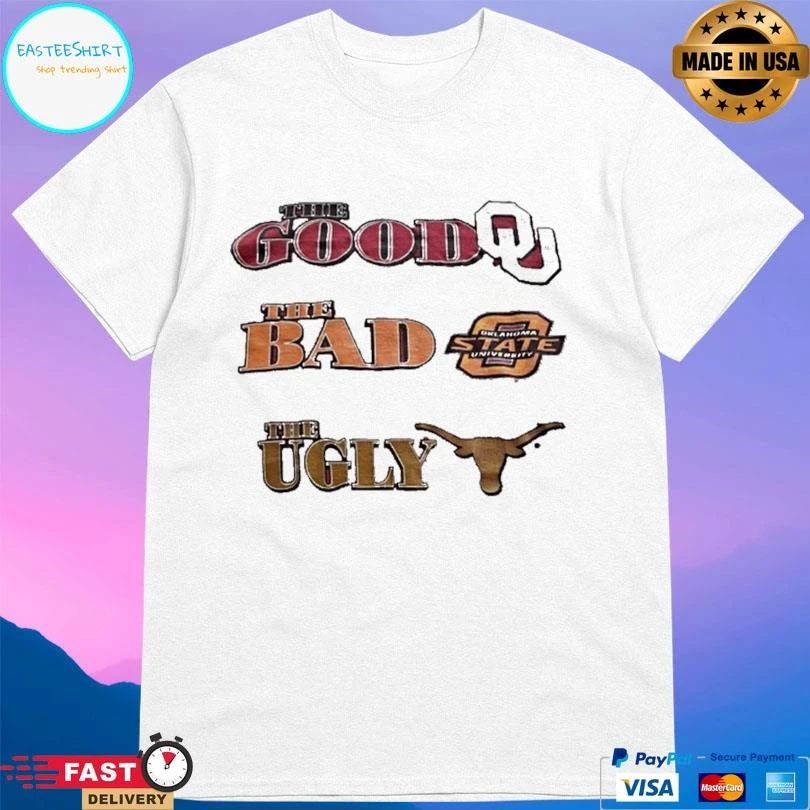 The Good Oklahoma The Bad Oklahoma State The Ugly Texas Longhorns T-shirts