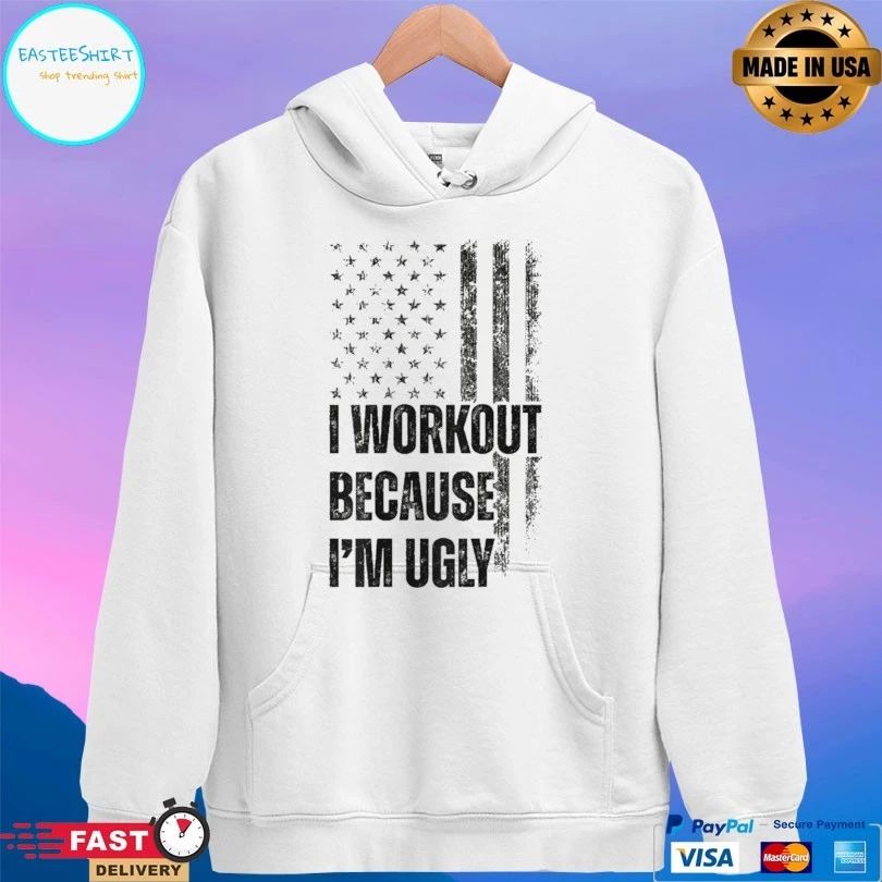 I Workout Because I’m Ugly Flag T-shirt