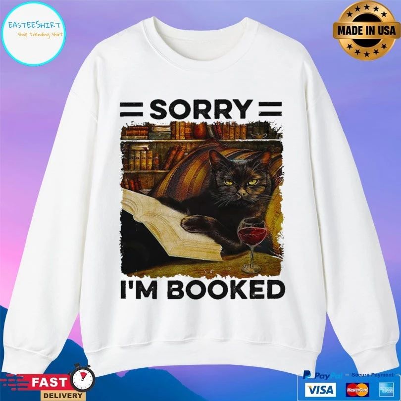 Cat Sorry I’m Booked I’m Bookaholic T-shirt