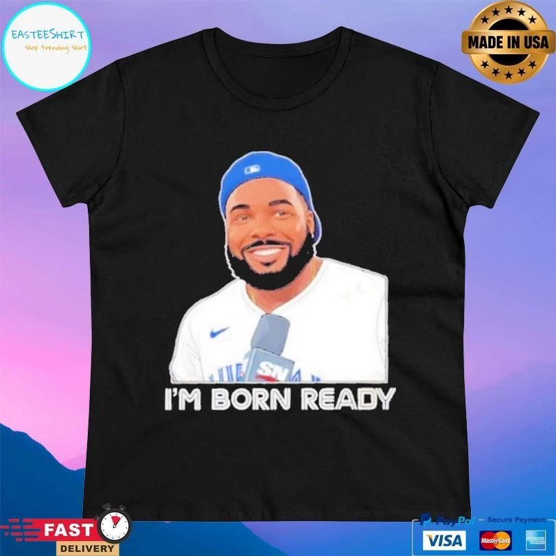 Toronto Blue Jays Vladdy Born Ready Lfg Go Jays Go T-shirts