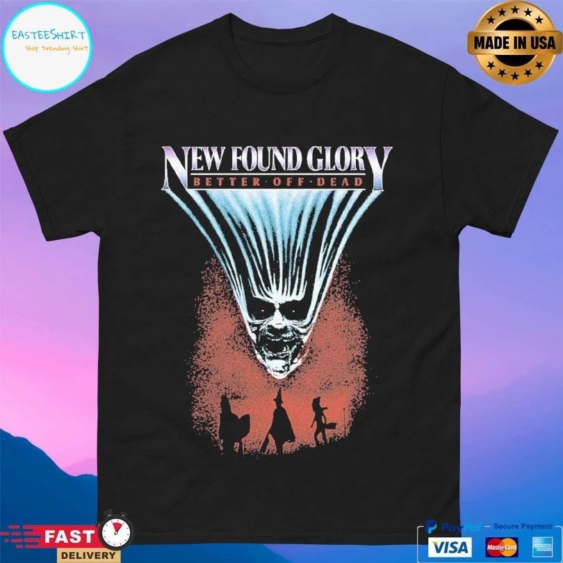 Noew Found Glory Better Off Dead T-shirts