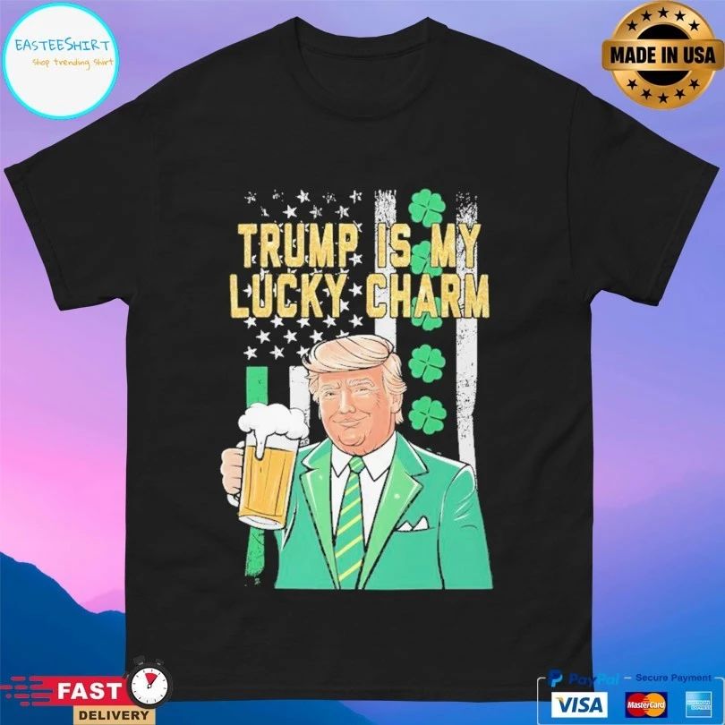 Trump Is My Lucky Charm St Patrick’s Day T-shirt