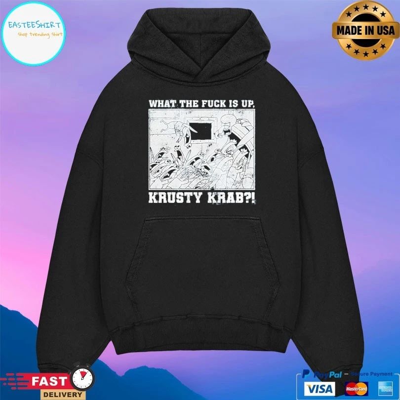 What The Fuck Is Up Krusty Krab T-shirts