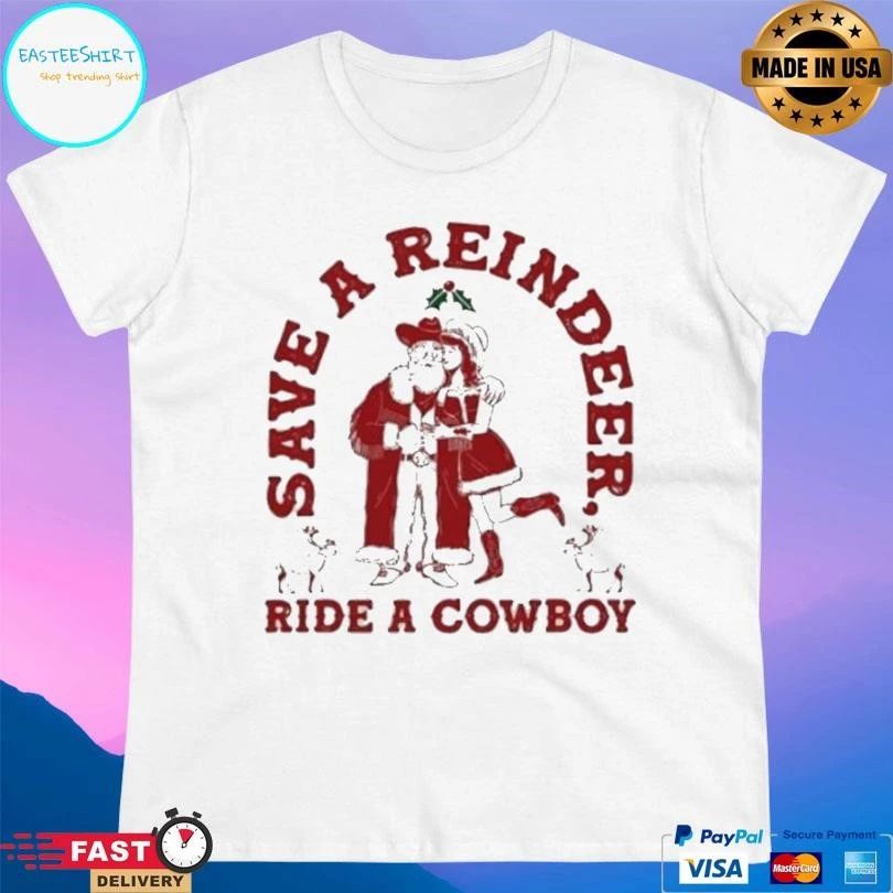 Save A Reindeer Ride A Cowboy Christmas 2025 T-shirts