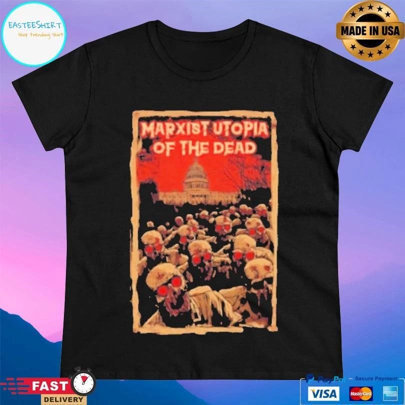 Marxist Utopia Of The Dead T-shirts