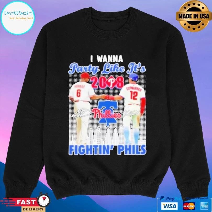 I Wanna Party Like Its 2008 Philadelphia Phillies Howard X Schwarber Fightin Phils Skyline T-shirts