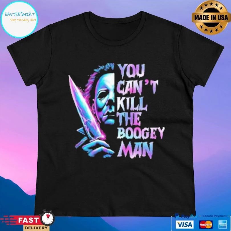 You Can’t Kill The Boogeyman Horror Characters Movie Halloween 2025 T-shirts