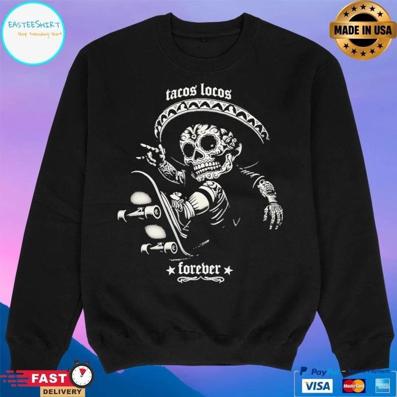 Tacos Locos Forever Skeleton T-shirts