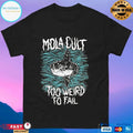 Mola Cult Too Weird To Fail T-shirts