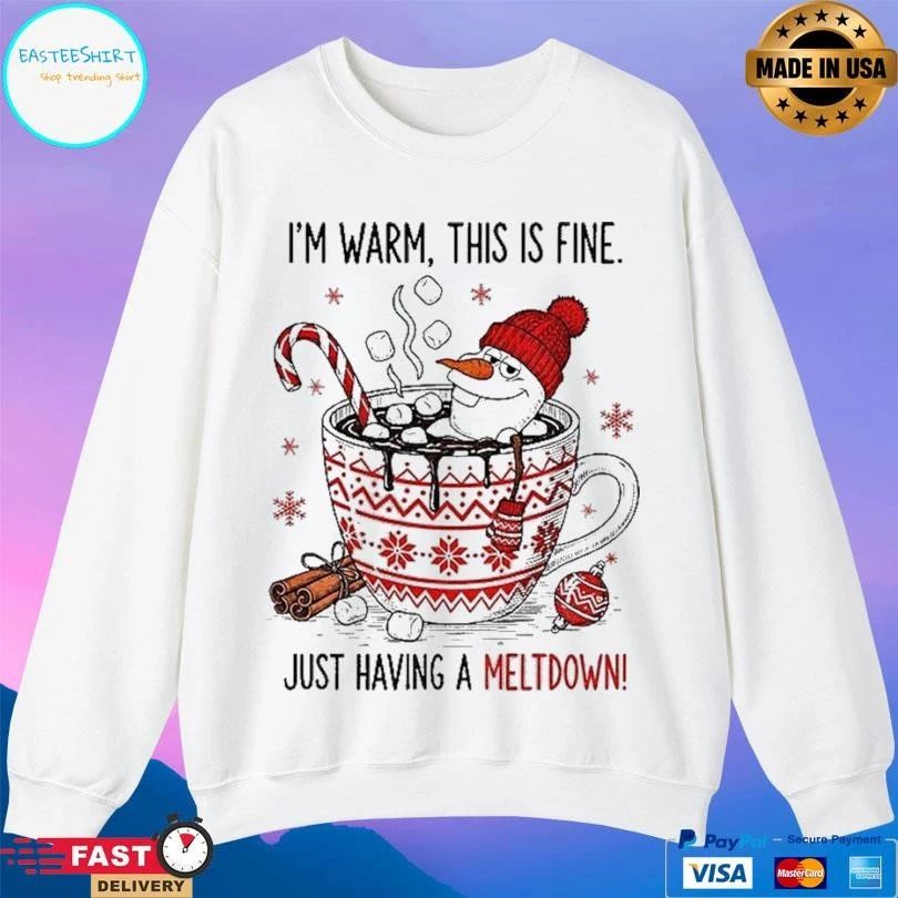 Olaf Snowman I’m Warm This Is Fine Just Having A Meltdown Merry Christmas 2025 T-shirts