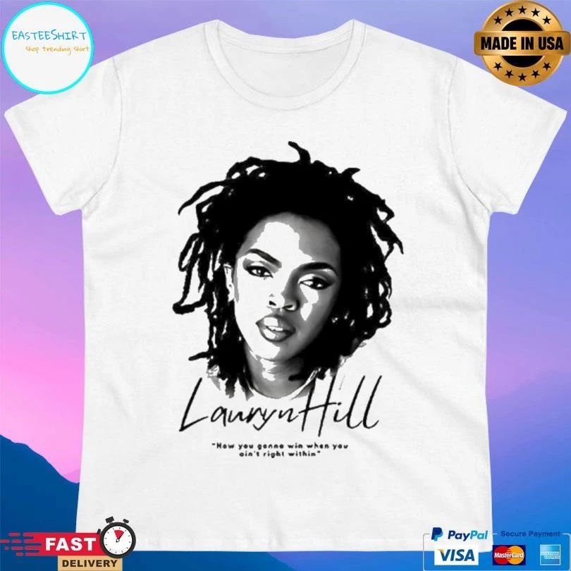 Ms Lauryn How You Gonna Win When You Ain’t Right Within Portrait T-shirts