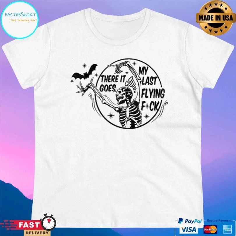 Skeleton Dancing There It Goes My Last Flying Fuck Halloween 2025 T-shirts