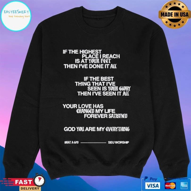 If The Highest Place I Reach Is At Your Feet Then I’ve Done It All If The Best Thing That I’ve Seen Is Your Gophy Then I’ve Seen It All T-shirts