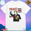 Trump Peace Nobel Prize War T-shirts