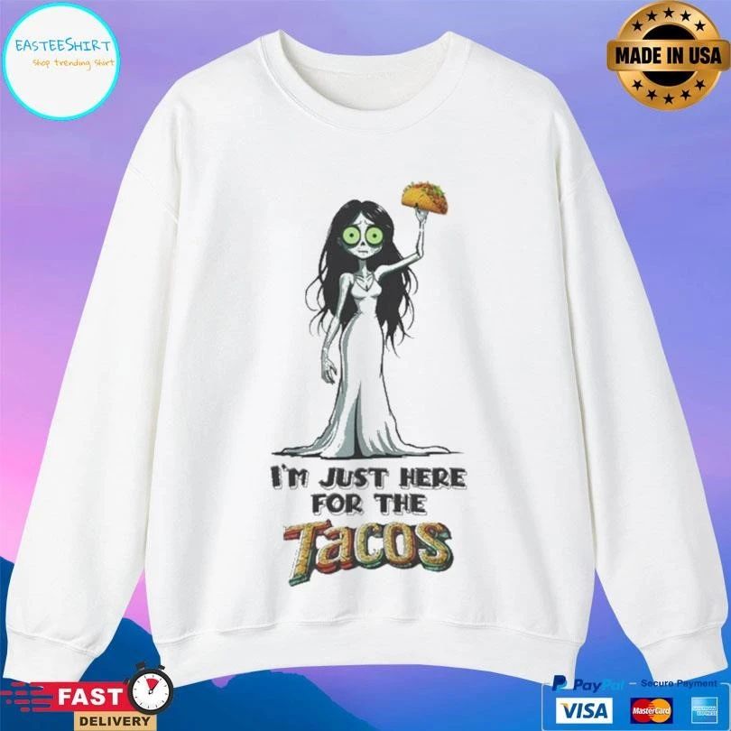 Zombie Woman I’m Just Here For The Tacos T-shirts
