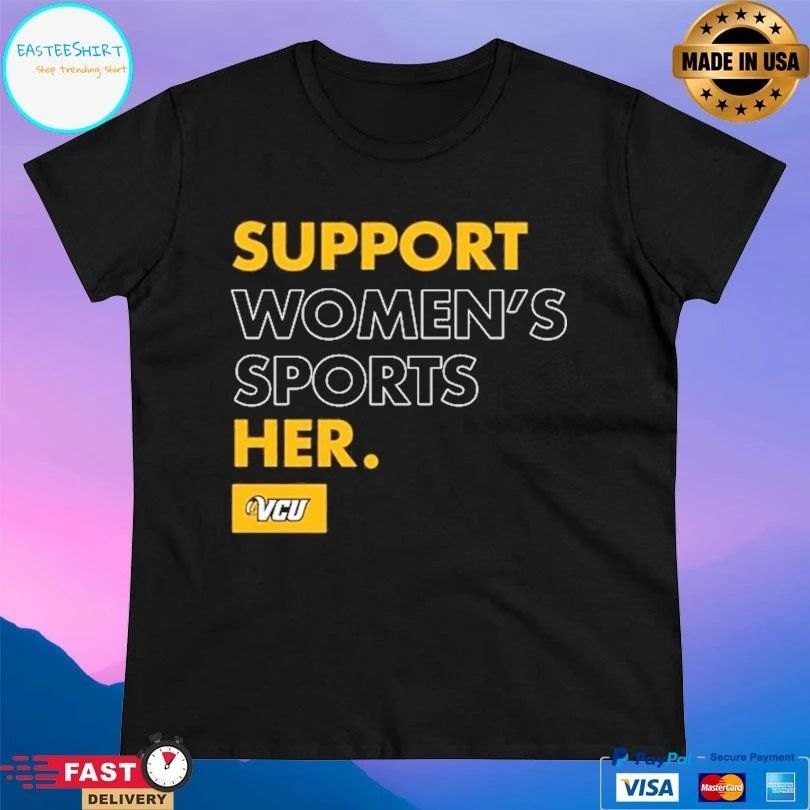 Support Women’s Sports Her VCU T-shirts