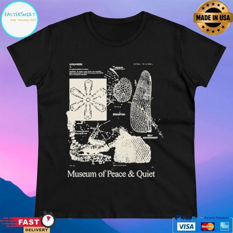 Museum Of Peace And Quiet T-shirts