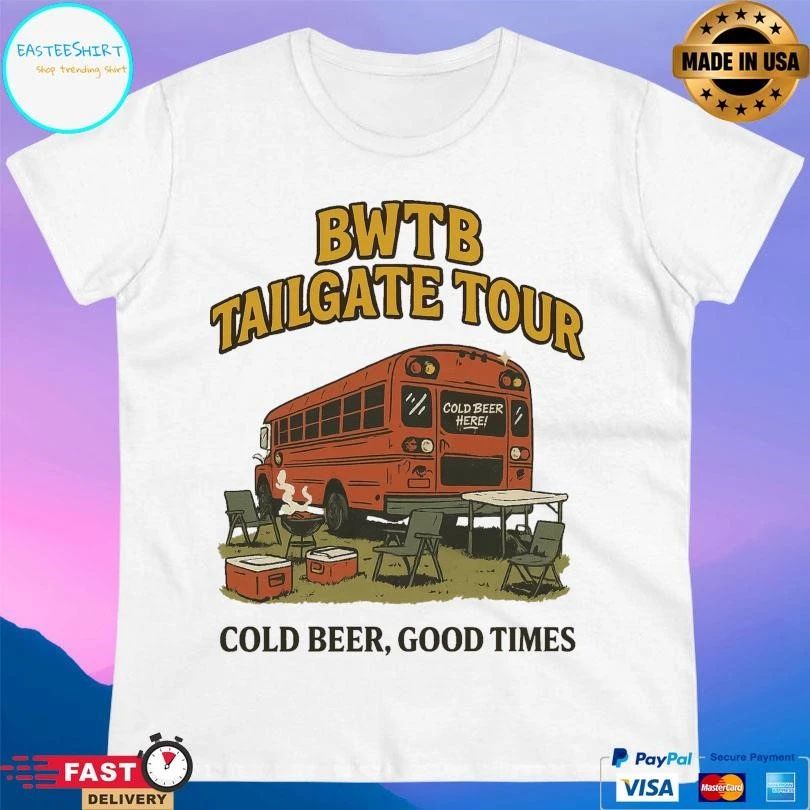 Bwtb Tailgate Tour Cold Beer Good Times T-shirts