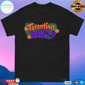 Tarantino Who 2026 T-shirts