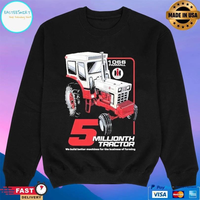 5 Million Tractors We Build Better Machines For The Business Of Farming T-shirts