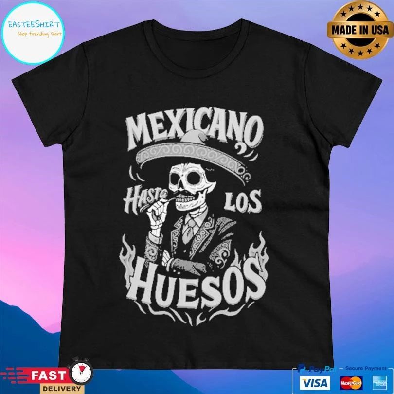 Mexicano Hasta Los Huesos Skeleton T-shirts