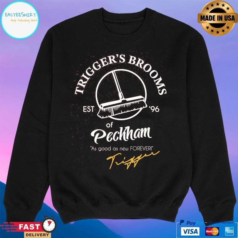 Trigger’s Brooms Of Peckham As Good As New Forever Trigger’s Est ’96 T-shirts