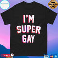 I’m Super Gay T-shirts