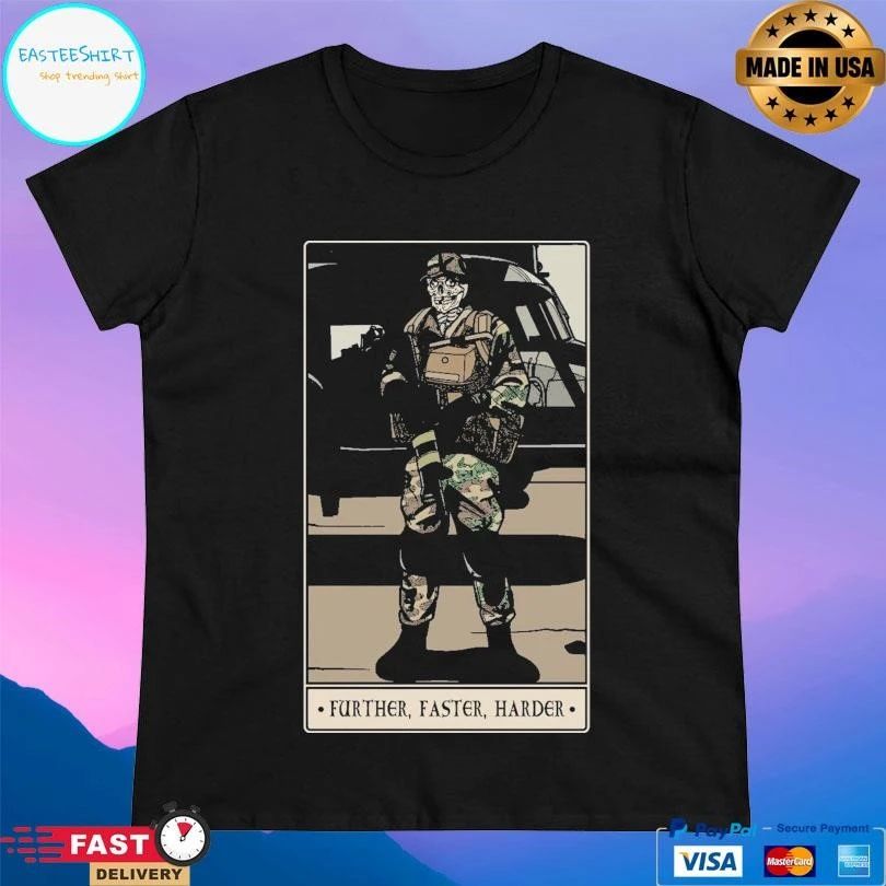 Further Faster Harder ARMY T-shirts