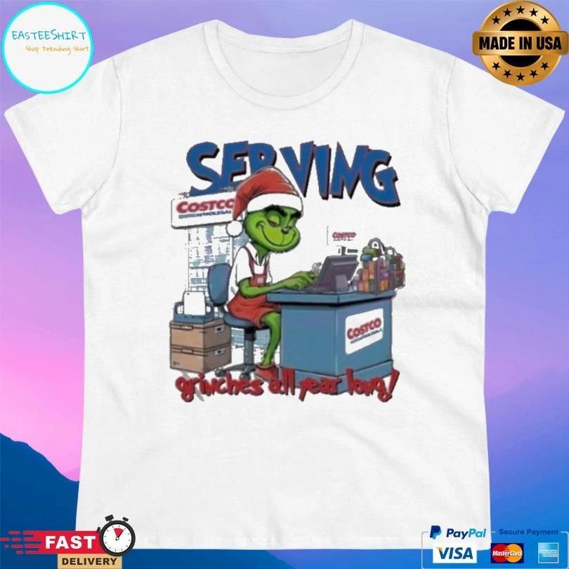 Serving Grinches All Year Long Costco Christmas Grinch 2025 T-shirts