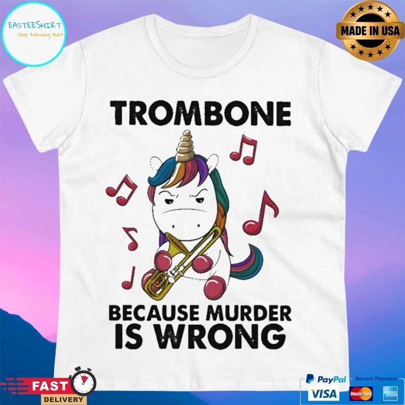 Unicorn Trombone Because Murder Is Wrong T-shirt