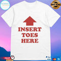 Insert Toes Here Up T-shirts