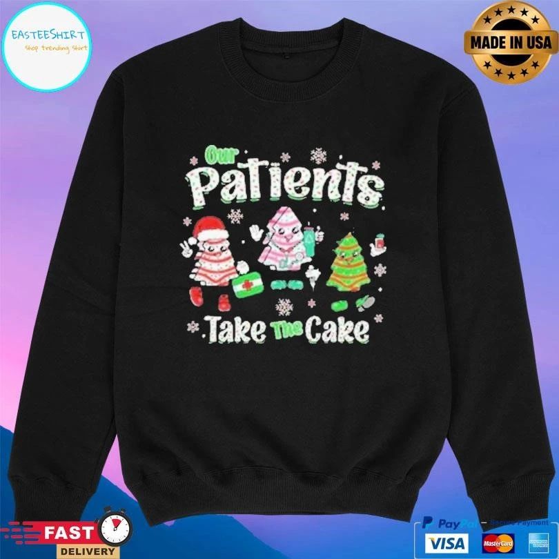 Our Patients Take The Cake Christmas 2025 T-shirts