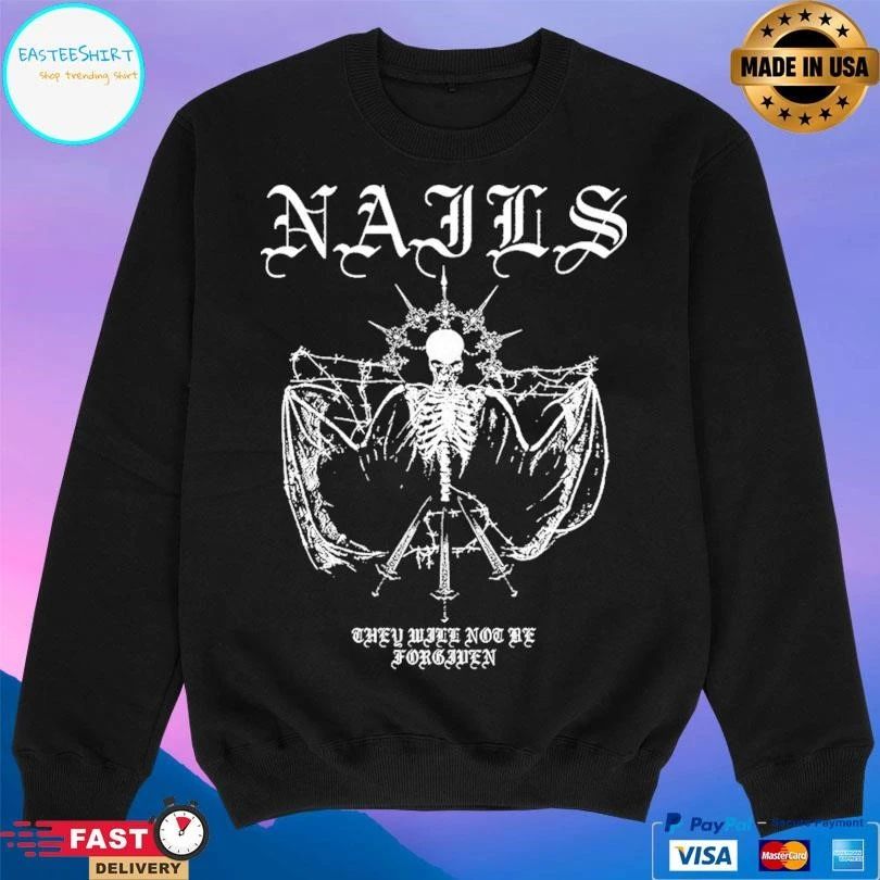 Nails They Will Not Be Forgiven T-shirts
