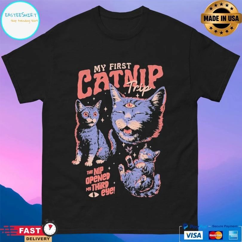 My First Catnip Trip The Nip Opened My Third Eye T-shirts
