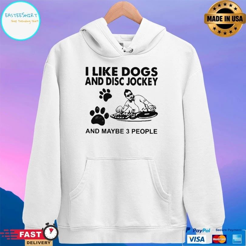 I Like Dogs And Disc Jockey And Maybe 3 People T-shirt