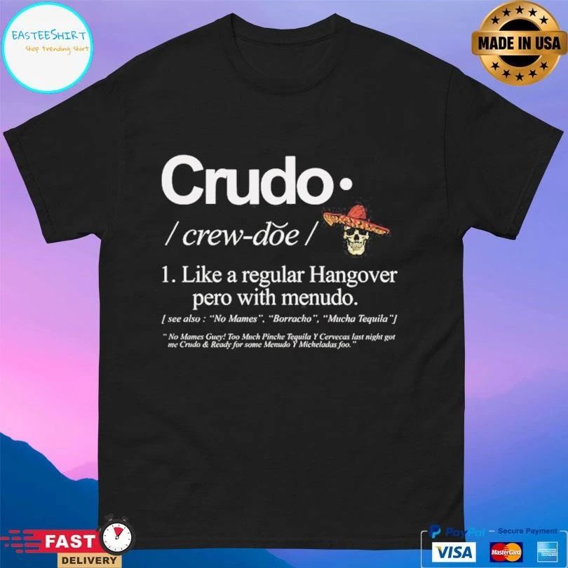Crudo Like A Regular Hangover Pero With Menudo T-shirts