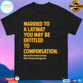 Married To A Latina You May Be Entitled To Compensation Prayformecompa Love Chingona T-shirts