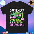 Gardeners The Original Social Distancers T-shirt