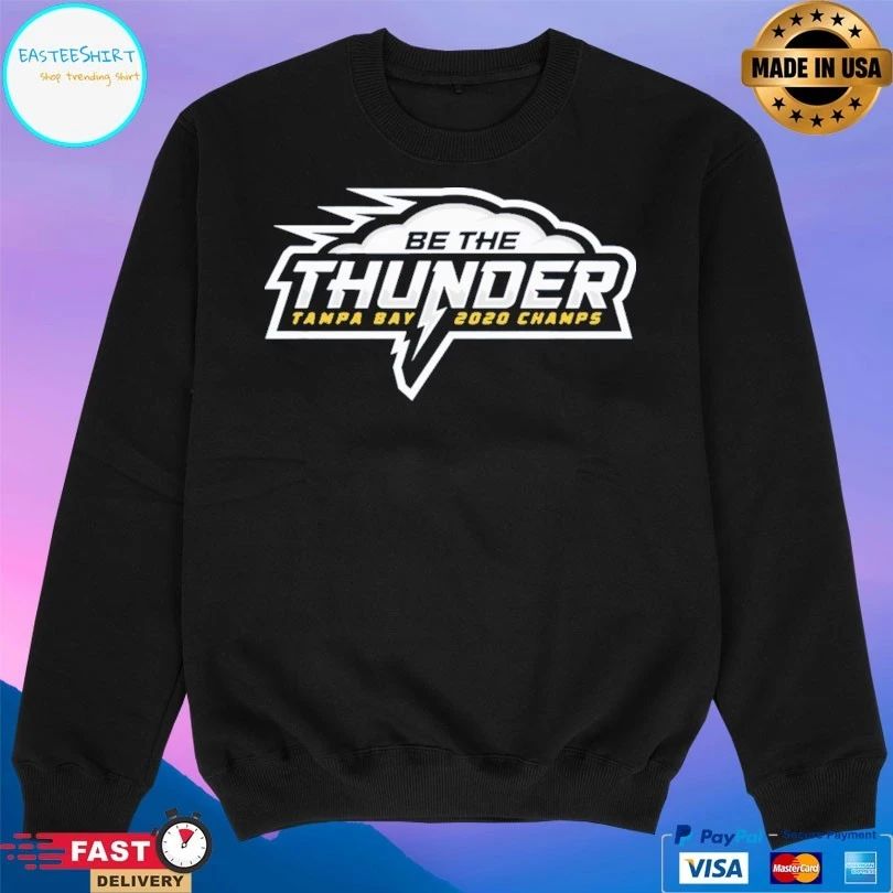 Trenton Thunder Be The Thunder Tampa Bay 2020 Champs T-shirt