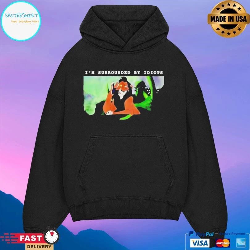 Scar The Lion King I’m Surrounded By Idiots T-shirts