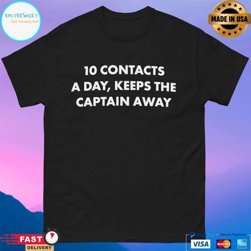 10 Contacts A Day Keeps The Captain Away T-shirts