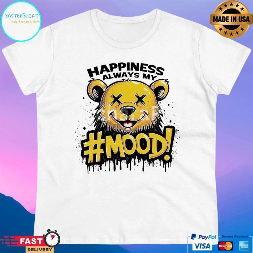 Happiness Always My Mood Bear T-shirts