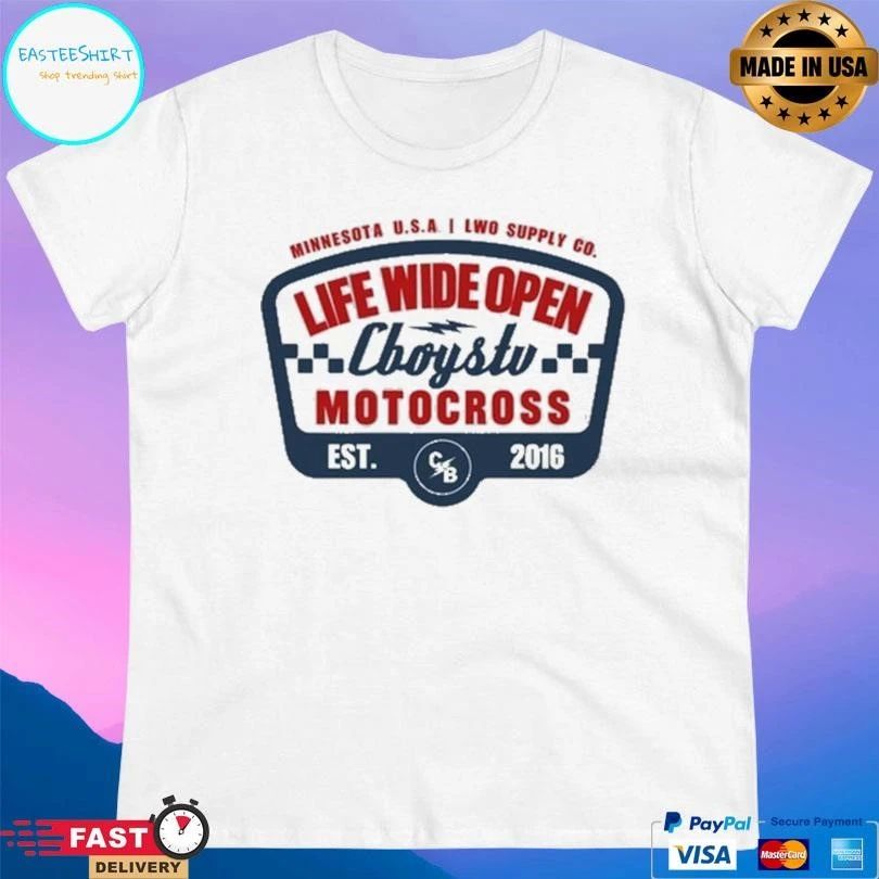 Life Wide Open Cboys Tv Motocross Est 2016 Minnesota Usa Lwo Supply Co T-shirts