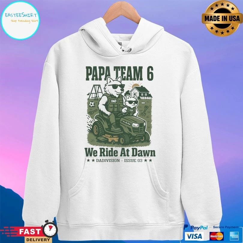 Papa Team 6 We Ride At Dawn Dadivision Issue 03 T-shirts