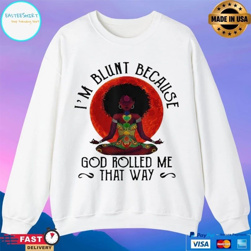 Yoga Black Girl I’m Blunt Because God Rolled Me That Way T-shirt