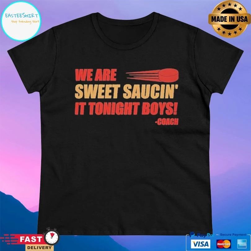 We Are Sweet Saucing It Tonight Boys Coach Hockey T-shirts